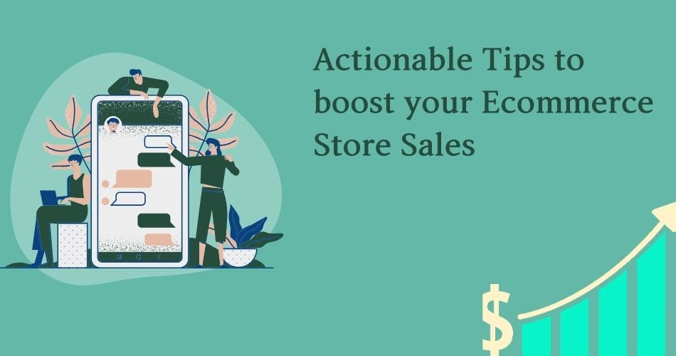 Actionable Tips to Boost Your Ecommerce Sales